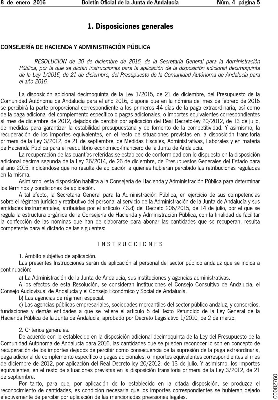 instrucciones para la aplicación de la disposición adicional decimoquinta de la Ley 1/2015, de 21 de diciembre, del Presupuesto de la Comunidad Autónoma de Andalucía para el año 2016.