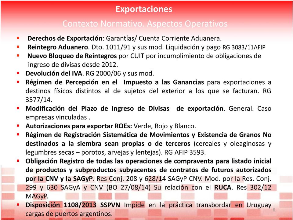 RégimendePercepciónenel ImpuestoalasGananciaspara exportaciones a destinos físicos distintos al de sujetos del exterior a los que se facturan. RG 3577/14.