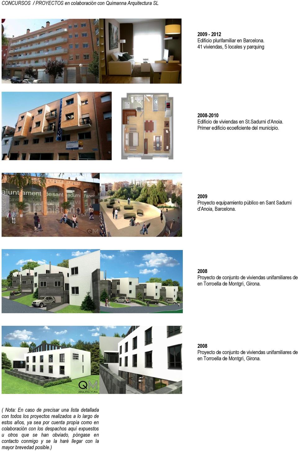 Proyecto de conjunto de viviendas unifamiliares de alto standing en Torroella de Montgrí, Girona. Proyecto de conjunto de viviendas unifamiliares de alto standing en Torroella de Montgrí, Girona.