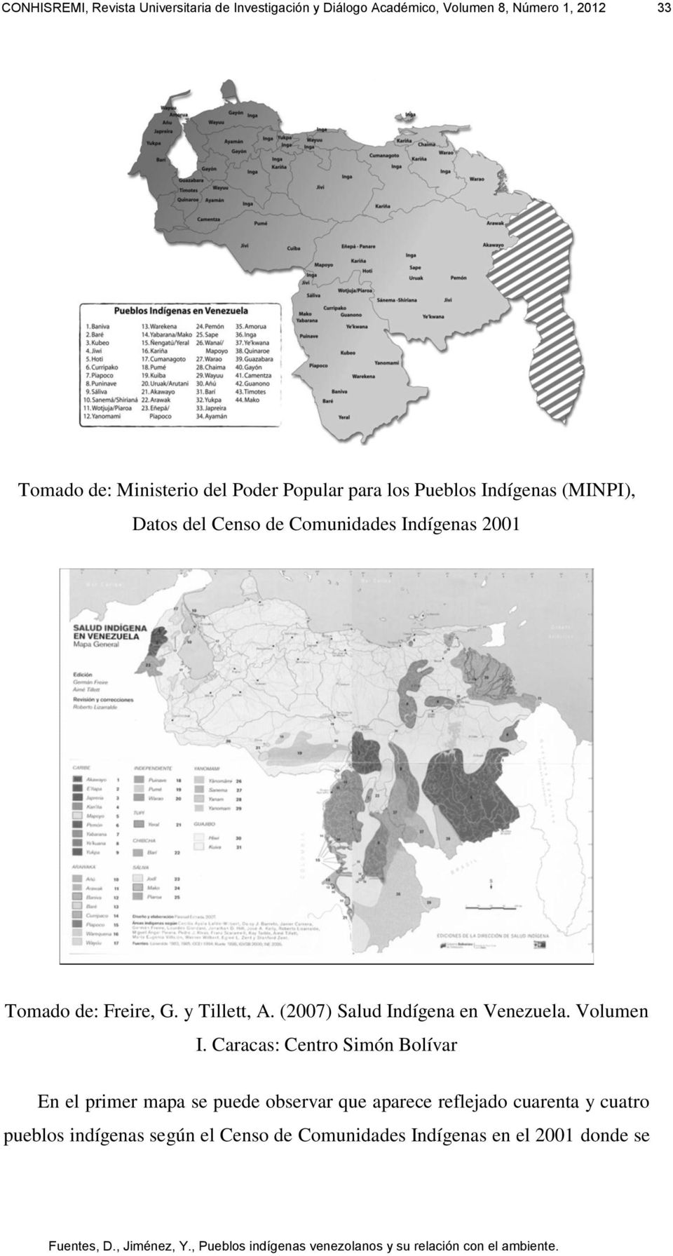 y Tillett, A. (2007) Salud Indígena en Venezuela. Volumen I.