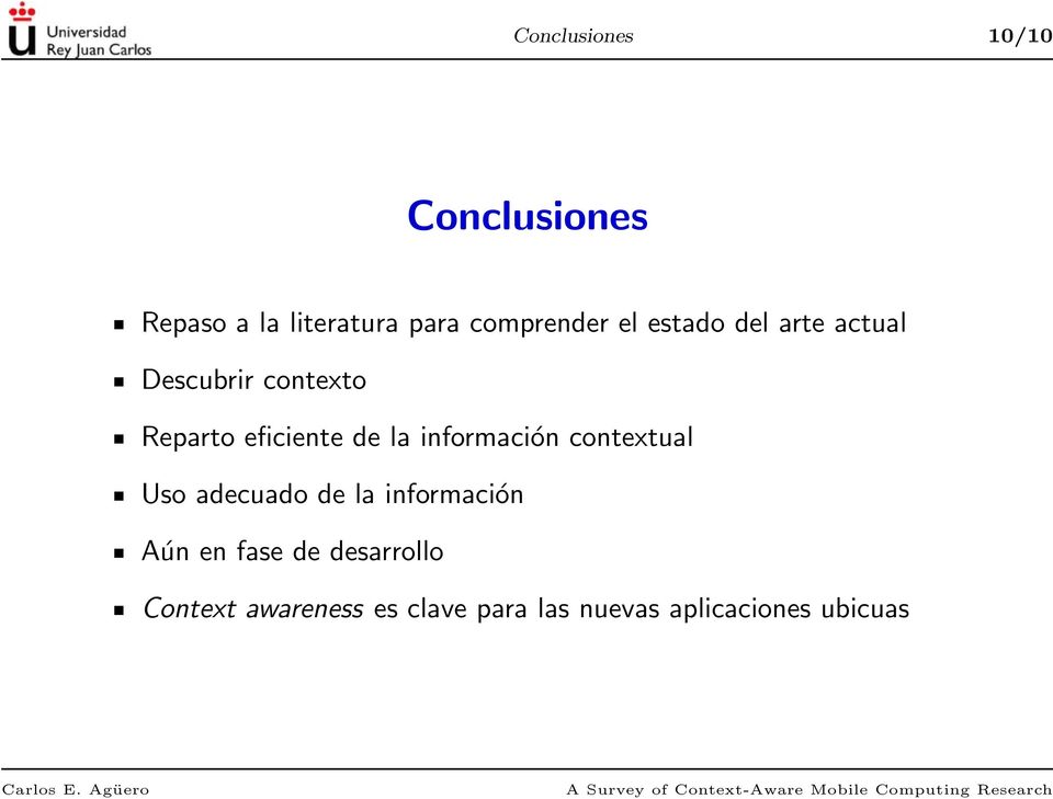 información contextual Uso adecuado de la información Aún en fase de