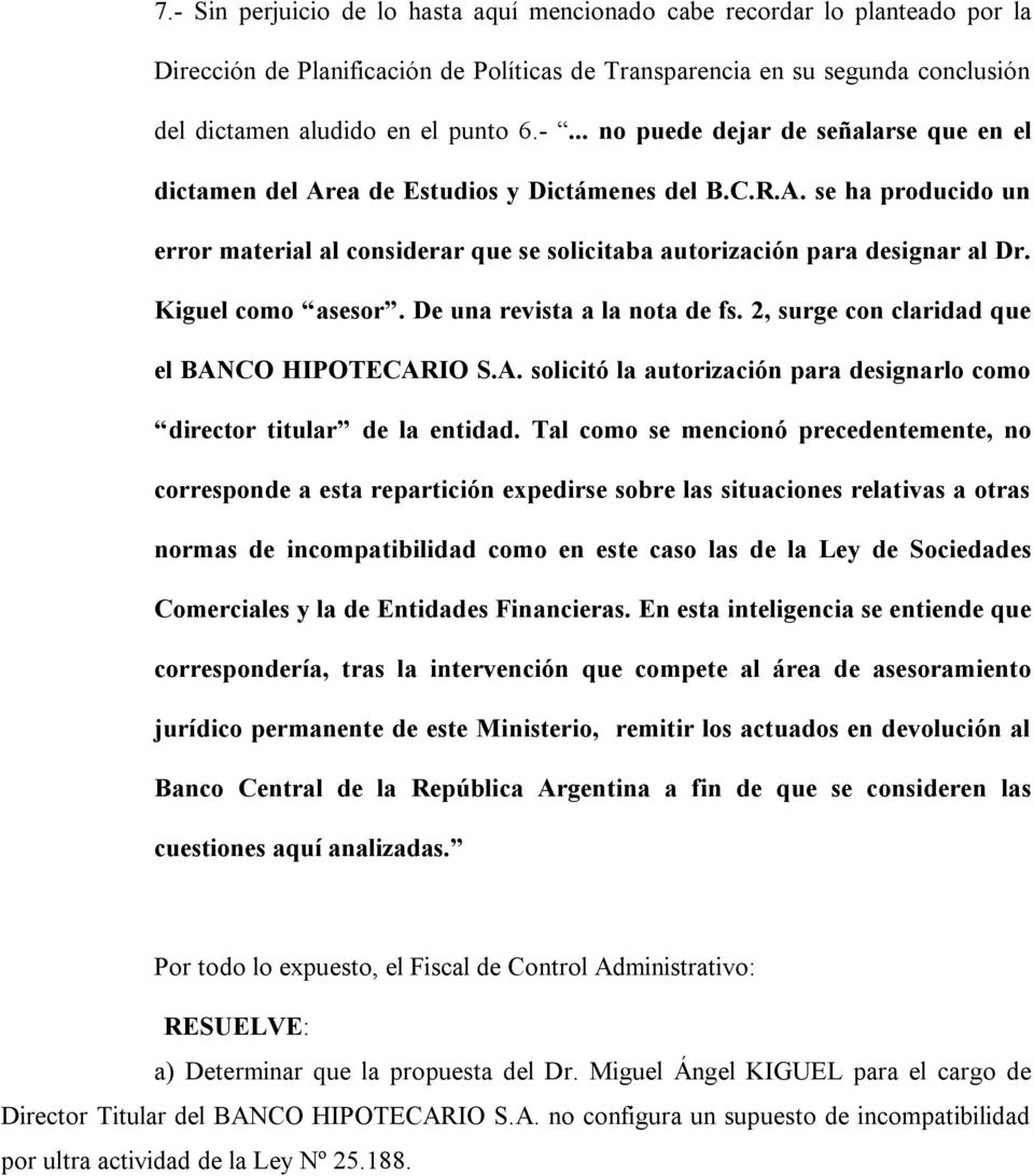 2, surge con claridad que el BANCO HIPOTECARIO S.A. solicitó la autorización para designarlo como director titular de la entidad.