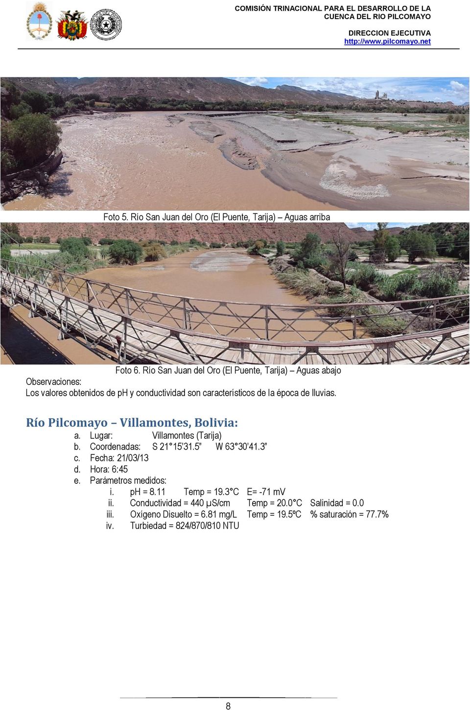 época de lluvias. Río Pilcomayo Villamontes, Bolivia: a. Lugar: Villamontes (Tarija) b. Coordenadas: S 21 15 31.5 W 63 3 41.3 c.