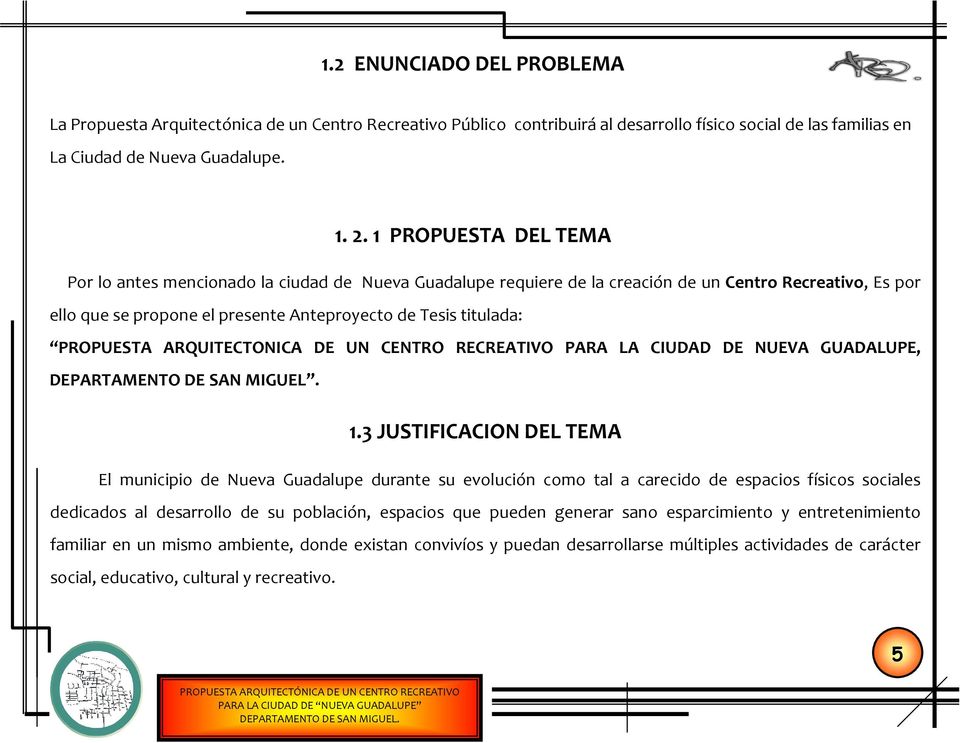 PROPUESTA ARQUITECTONICA DE UN CENTRO RECREATIVO PARA LA CIUDAD DE NUEVA GUADALUPE, DEPARTAMENTO DE SAN MIGUEL. 1.