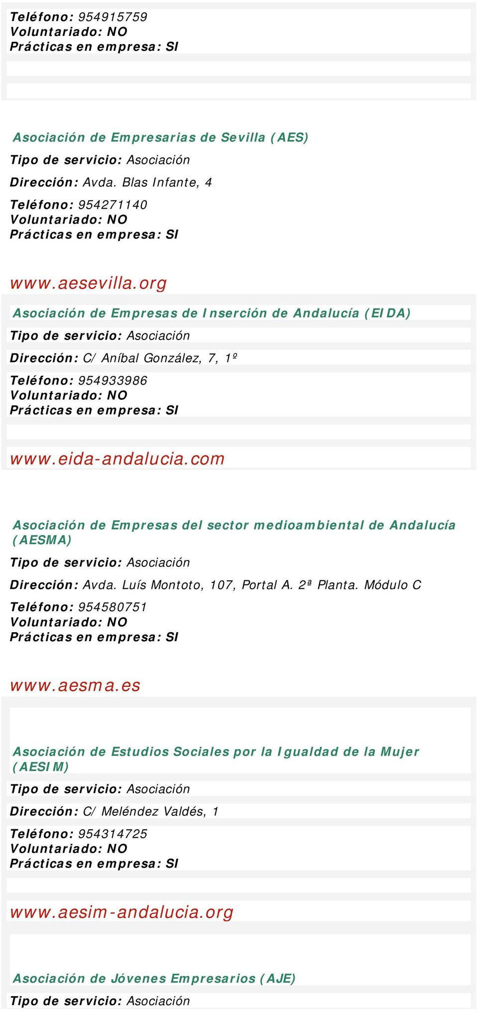 com Asociación de Empresas del sector medioambiental de Andalucía (AESMA) Dirección: Avda. Luís Montoto, 107, Portal A. 2ª Planta.