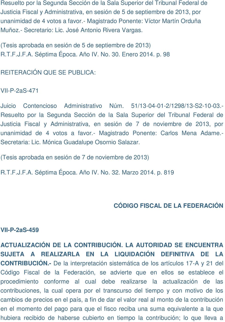 98 REITERACIÓN QUE SE PUBLICA: VII-P-2aS-471 Juicio Contencioso Administrativo Núm. 51/13-04-01-2/1298/13-S2-10-03.
