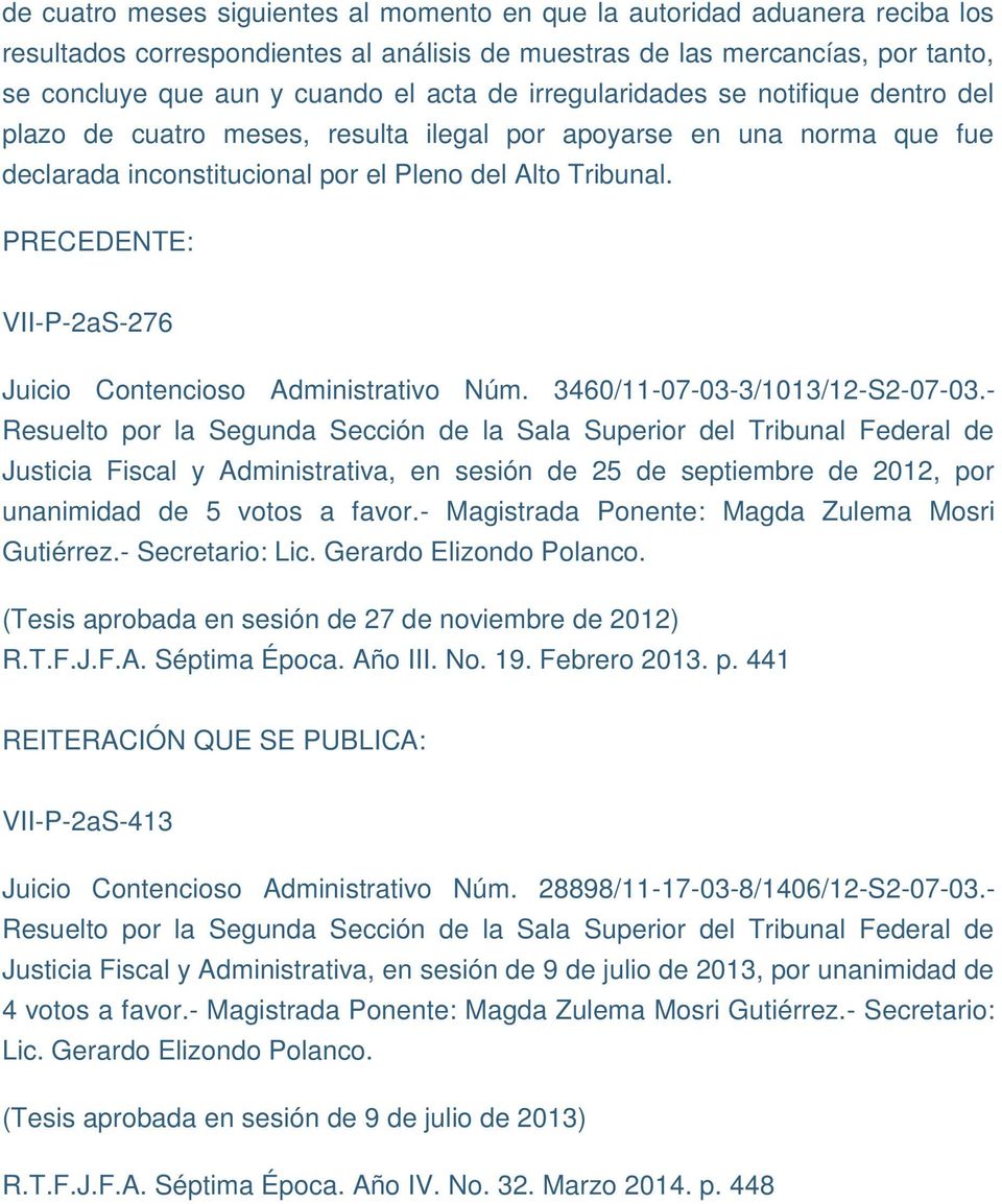PRECEDENTE: VII-P-2aS-276 Juicio Contencioso Administrativo Núm. 3460/11-07-03-3/1013/12-S2-07-03.