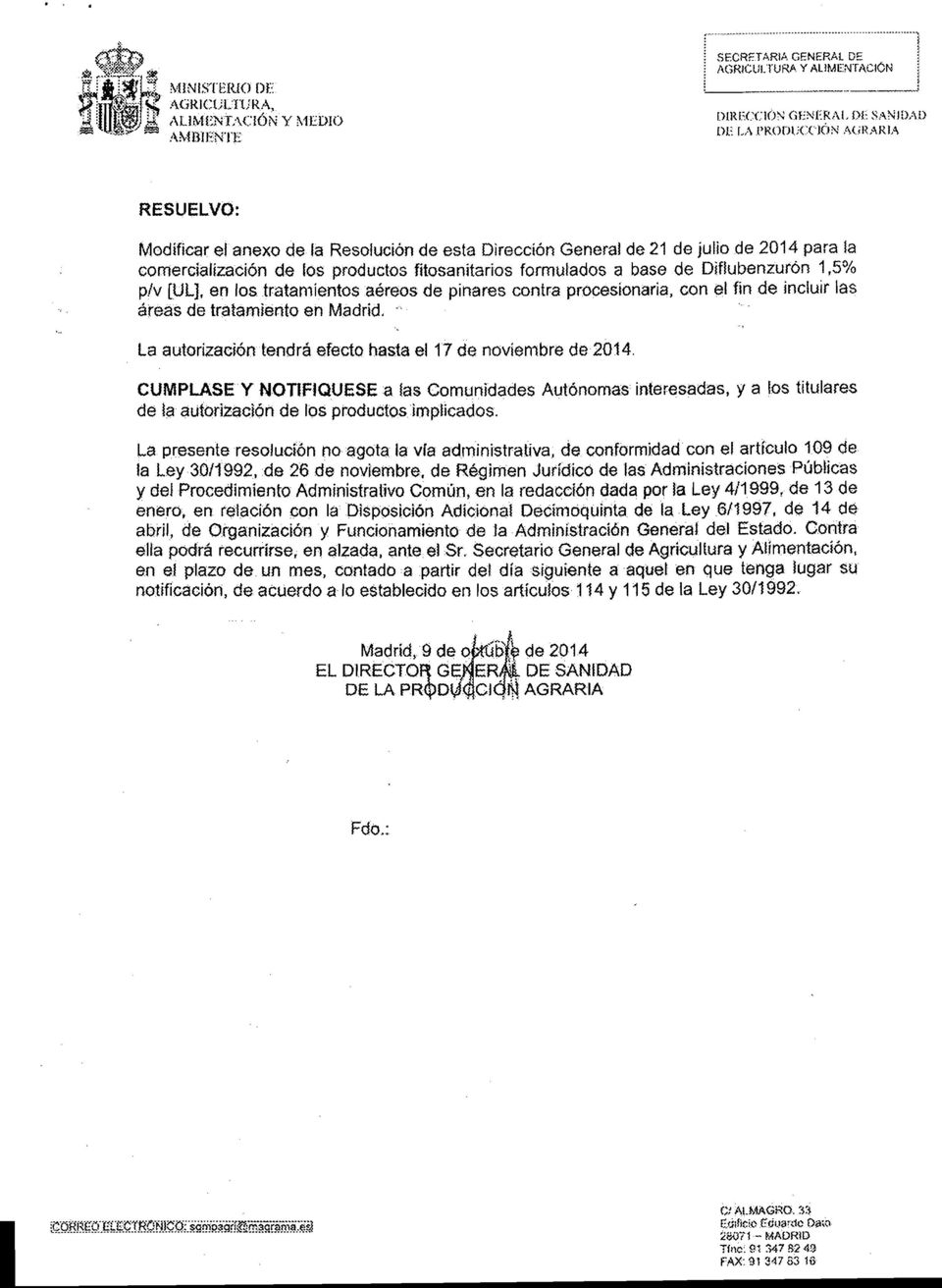 a base de Diflubenzurón 1,5% p/v [UL], en los tratamientos aéreos de pinares contra procesionaria, con el fin de incluir las áreas de tratamiento en Madridó.