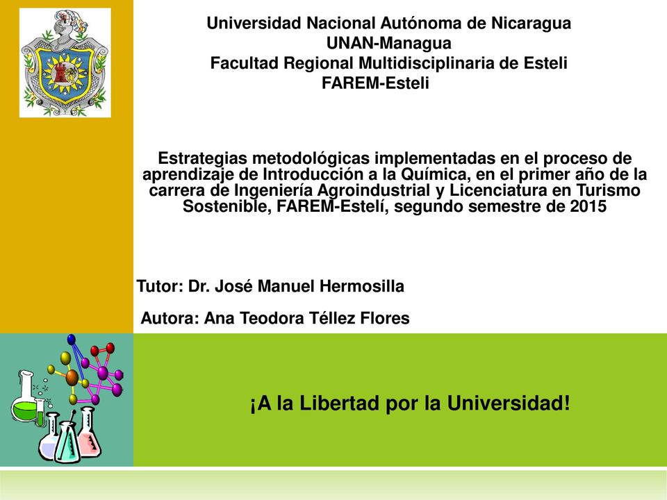 en el primer año de la carrera de Ingeniería Agroindustrial y Licenciatura en Turismo Sostenible, FAREM-Estelí,