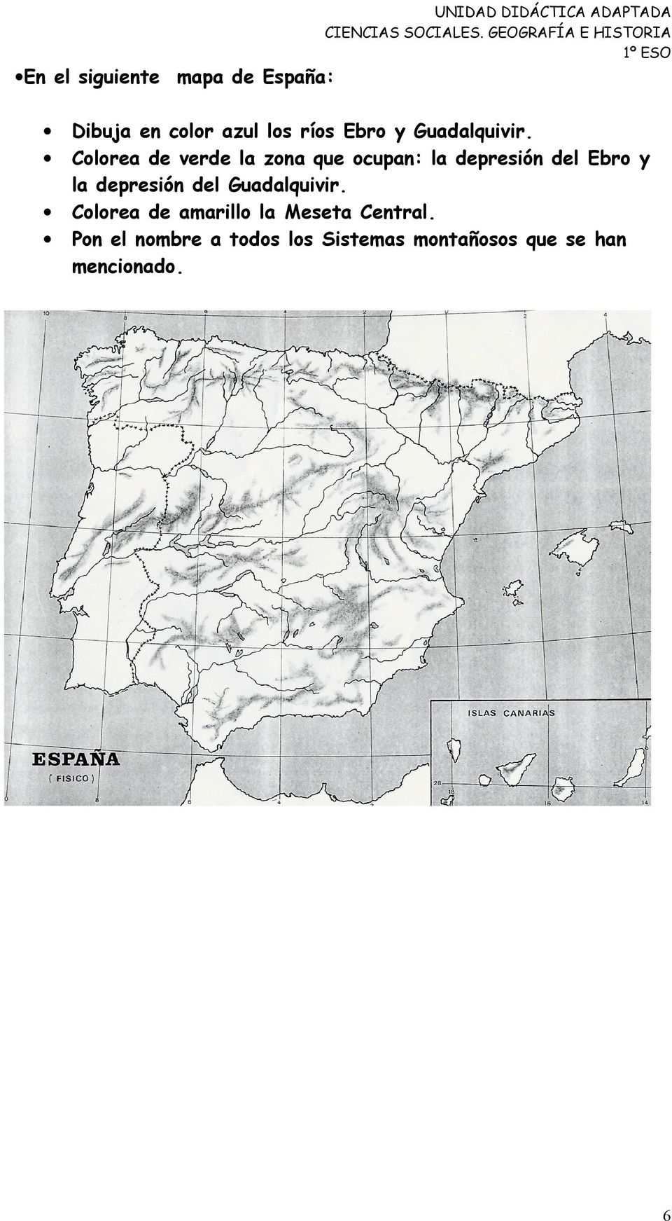 Colorea de verde la zona que ocupan: la depresión del Ebro y la
