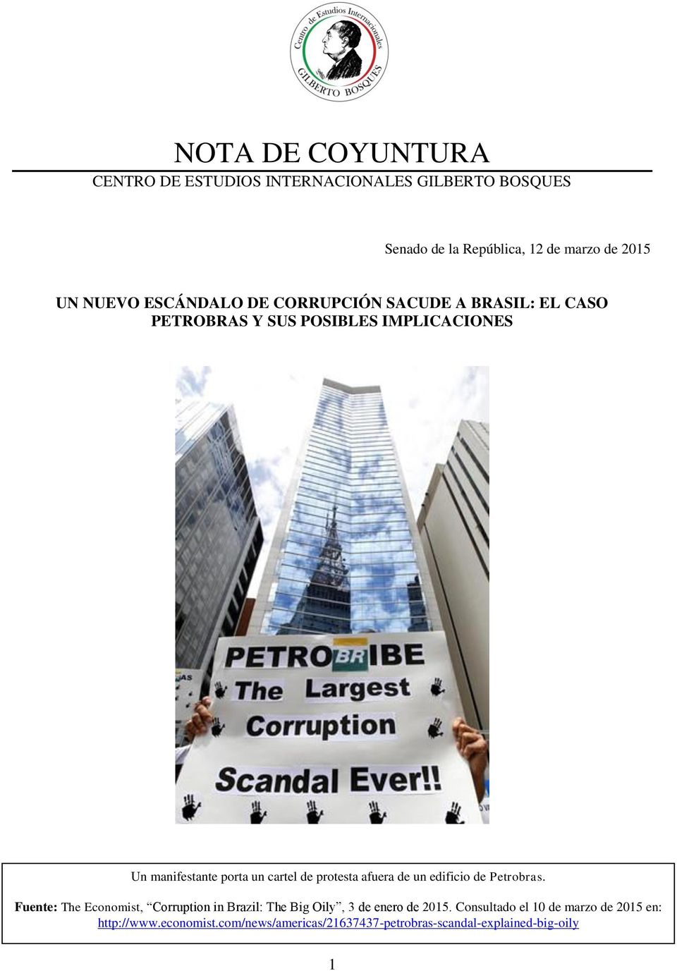 protesta afuera de un edificio de Petrobras. Fuente: The Economist, Corruption in Brazil: The Big Oily, 3 de enero de 2015.