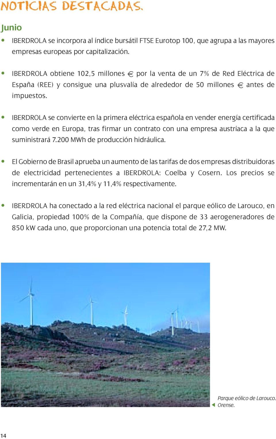 IBERDROLA se convierte en la primera eléctrica española en vender energía certificada como verde en Europa, tras firmar un contrato con una empresa austríaca a la que suministrará 7.