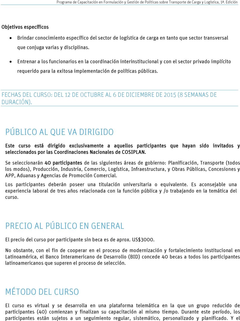FECHAS DEL CURSO: DEL 12 DE OCTUBRE AL 6 DE DICIEMBRE DE 2015 (8 SEMANAS DE DURACIÓN).