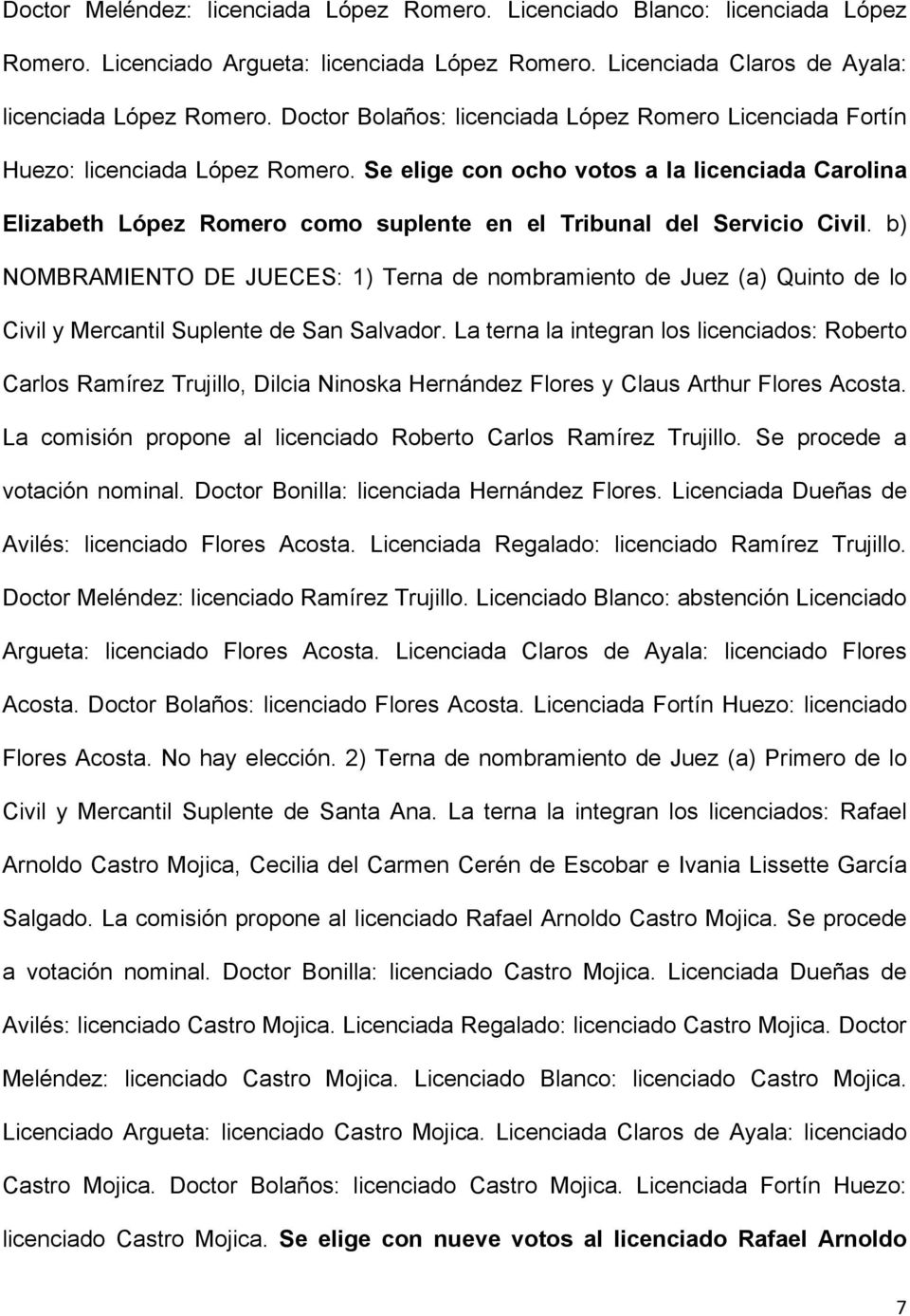 Se elige con ocho votos a la licenciada Carolina Elizabeth López Romero como suplente en el Tribunal del Servicio Civil.