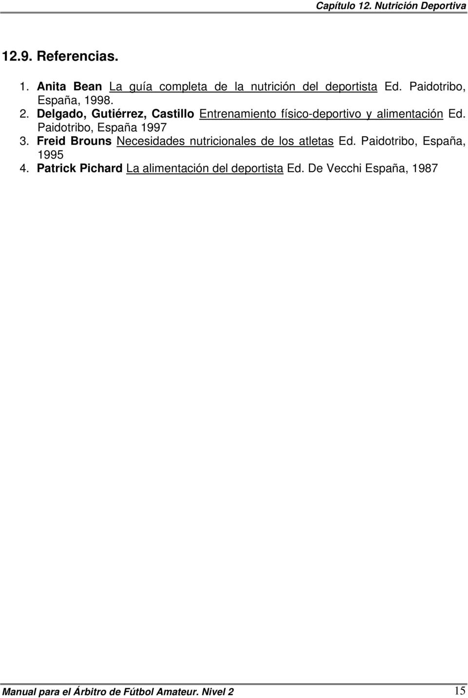 Paidotribo, España 1997 3. Freid Brouns Necesidades nutricionales de los atletas Ed.
