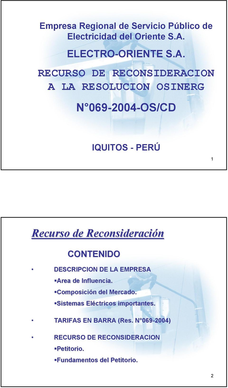 RECURSO DE RECONSIDERACION A LA RESOLUCION OSINERG N 069-2004-OS/CD IQUITOS - PERÚ 1 Recurso de