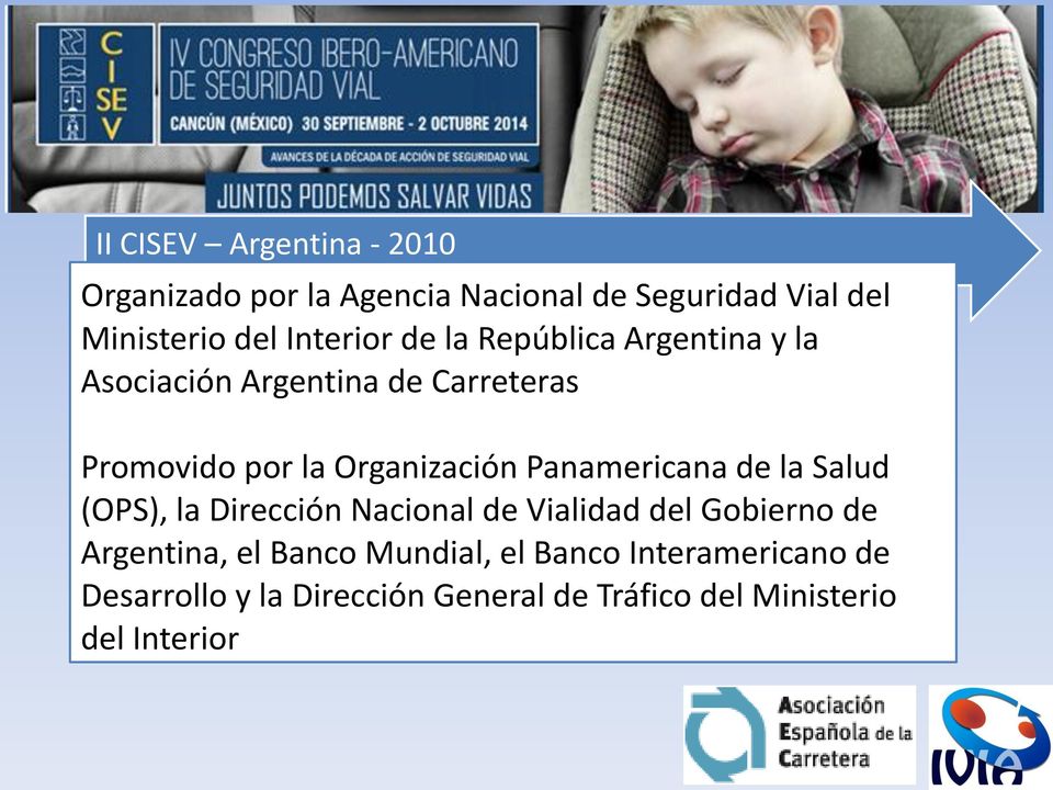 Organización Panamericana de la Salud (OPS), la Dirección Nacional de Vialidad del Gobierno de