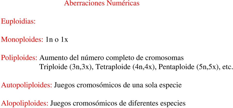 (4n,4x), Pentaploide (5n,5x), etc.