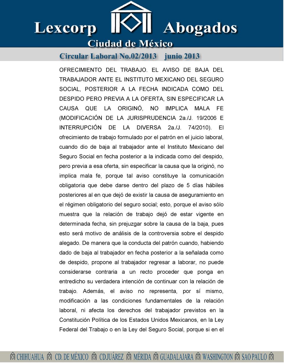 IMPLICA MALA FE (MODIFICACIÓN DE LA JURISPRUDENCIA 2a./J. 19/2006 E INTERRUPCIÓN DE LA DIVERSA 2a./J. 74/2010).