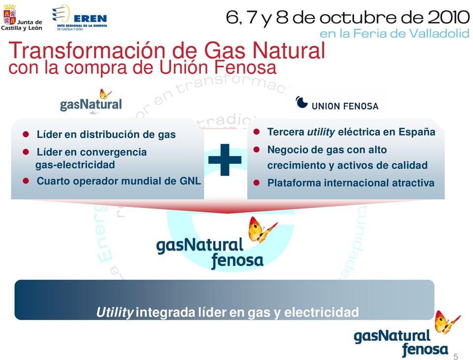 Tercera utility eléctrica en España Negocio de gas con alto crecimiento y activos