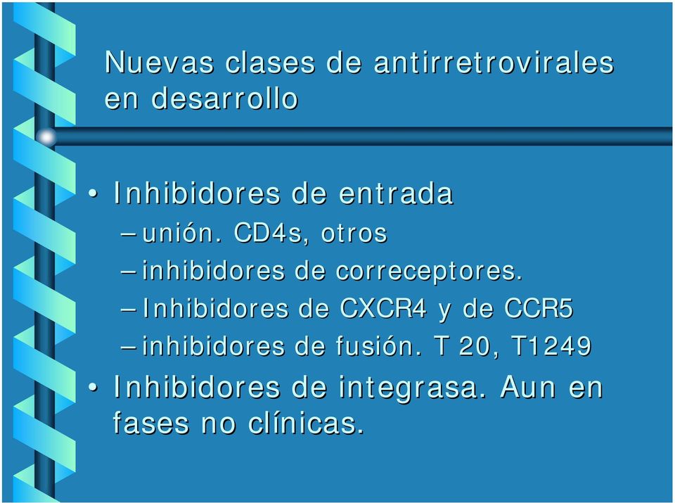 CD4s,, otros inhibidores de correceptores.