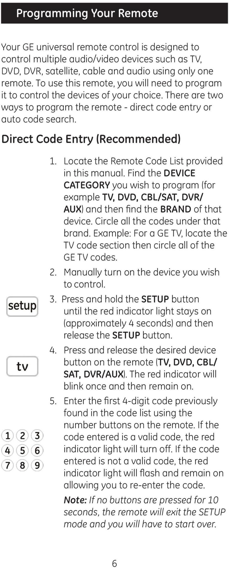 Direct Code Entry (Recommended) 1. Locate the Remote Code List provided in this manual.