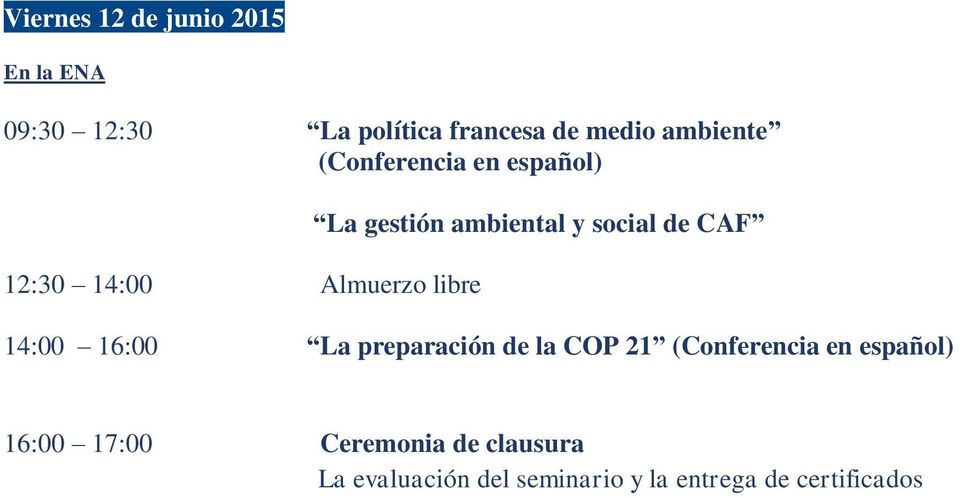 social de CAF 14:00 16:00 La preparación de la COP 21 (Conferencia en español)