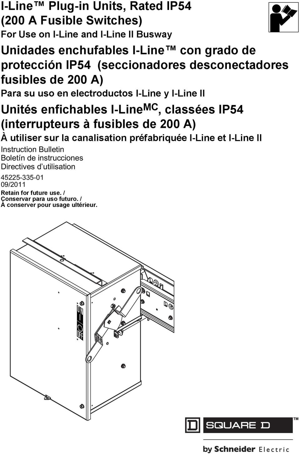 classées IP54 (interrupteurs à fusibles de 200 A) À utiliser sur la canalisation préfabriquée I-Line et I-Line II Instruction Bulletin Boletín
