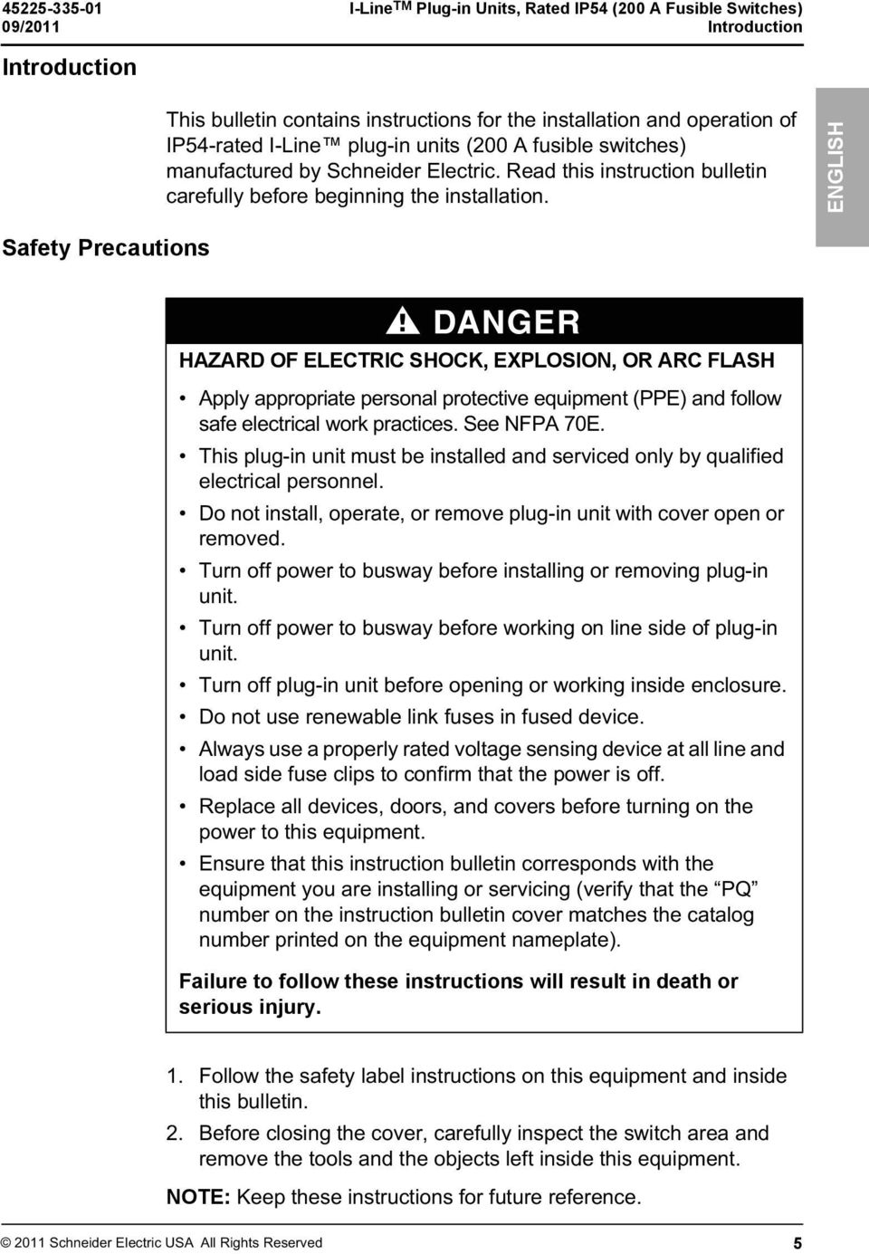ENGLISH Safety Precautions DANGER HAZARD OF ELECTRIC SHOCK, EXPLOSION, OR ARC FLASH Apply appropriate personal protective equipment (PPE) and follow safe electrical work practices. See NFPA 70E.