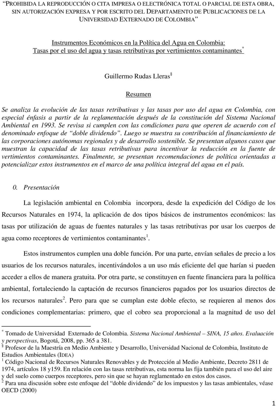 las tasas retributivas y las tasas por uso del agua en Colombia, con especial énfasis a partir de la reglamentación después de la constitución del Sistema Nacional Ambiental en 1993.