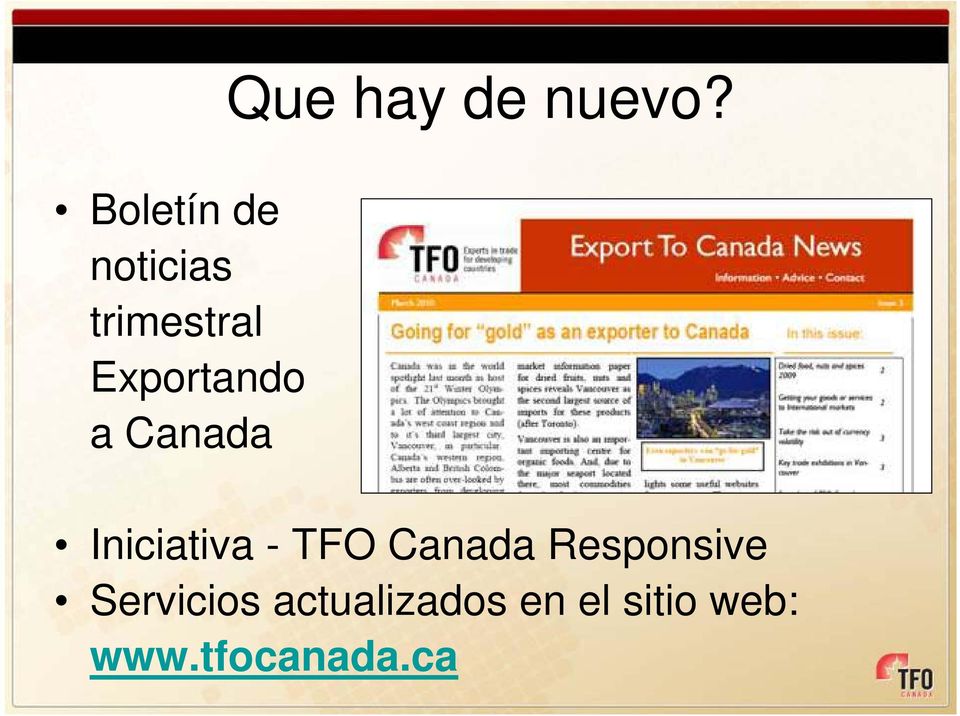 Canada I i i ti TFO C d R i Iniciativa - TFO