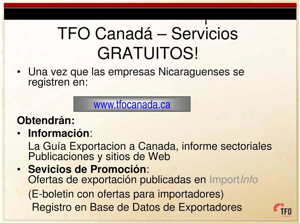 ca Obtendrán: Información: La Guía Exportacion a Canada, informe sectoriales Publicaciones