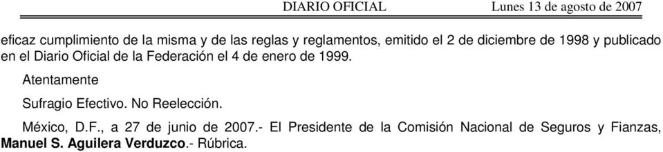 1999. Atentamente Sufragio Efectivo. No Reelección. México, D.F., a 27 de junio de 2007.
