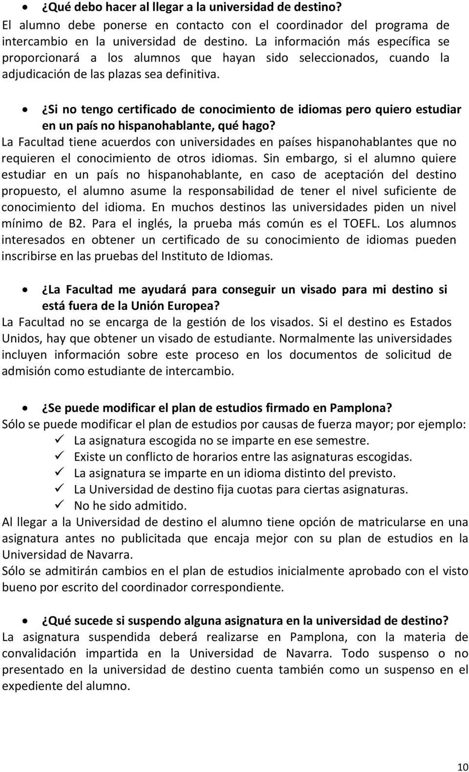 Si no tengo certificado de conocimiento de idiomas pero quiero estudiar en un país no hispanohablante, qué hago?