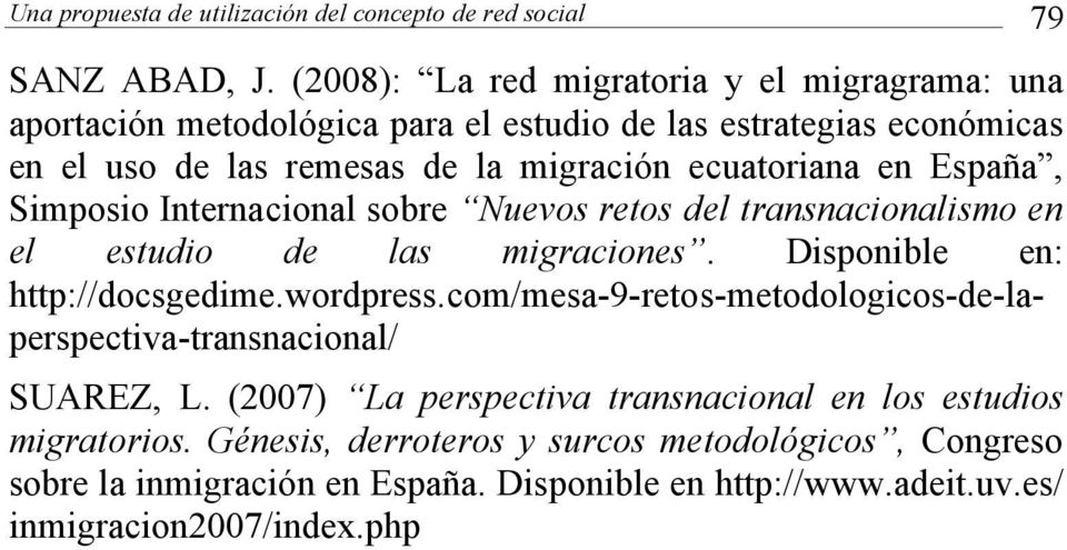 en España, Simposio Internacional sobre Nuevos retos del transnacionalismo en el estudio de las migraciones. Disponible en: http://docsgedime.wordpress.