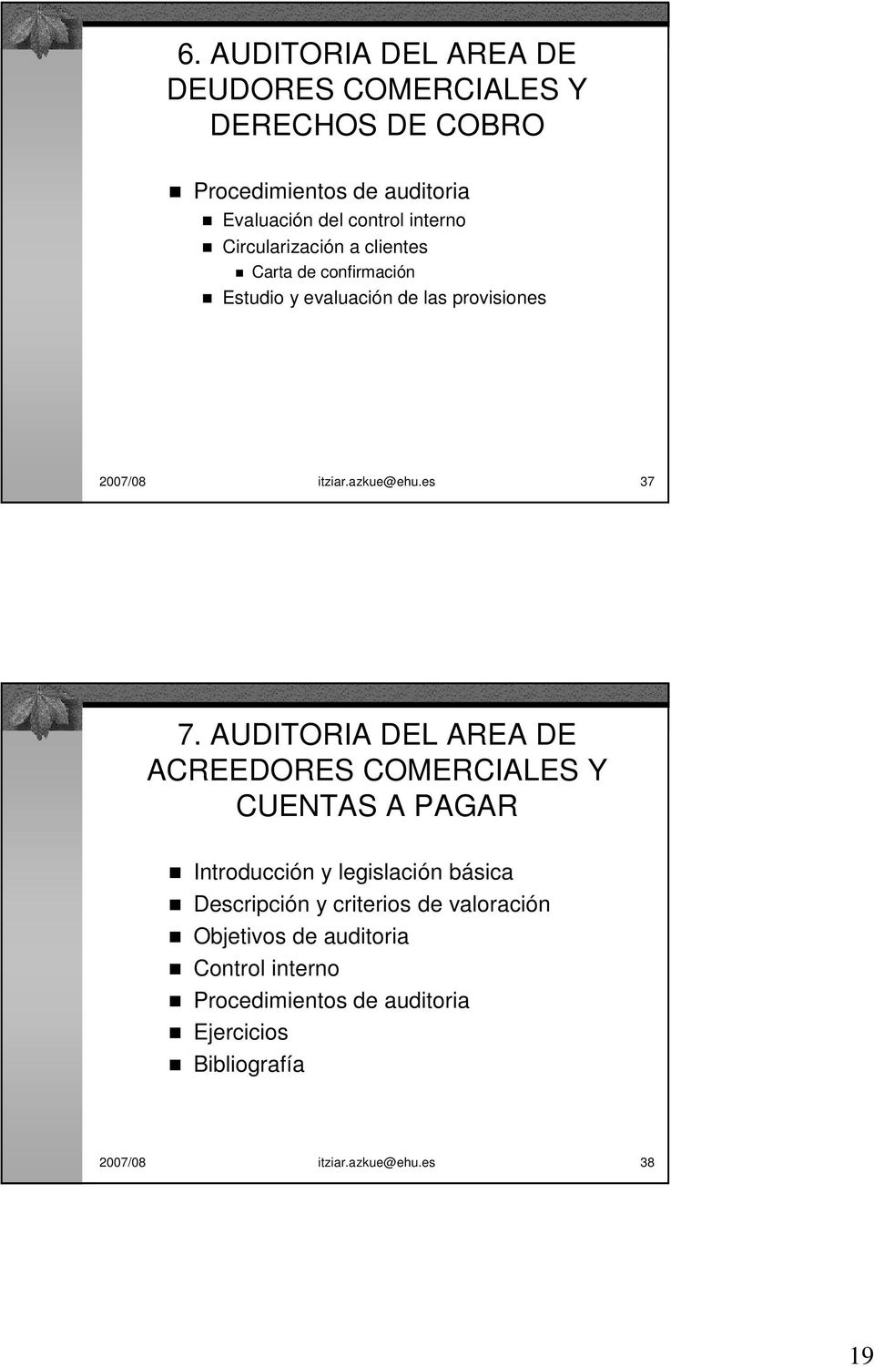 AUDITORIA DEL AREA DE ACREEDORES COMERCIALES Y A PAGAR Introducción y legislación básica Descripción y criterios de