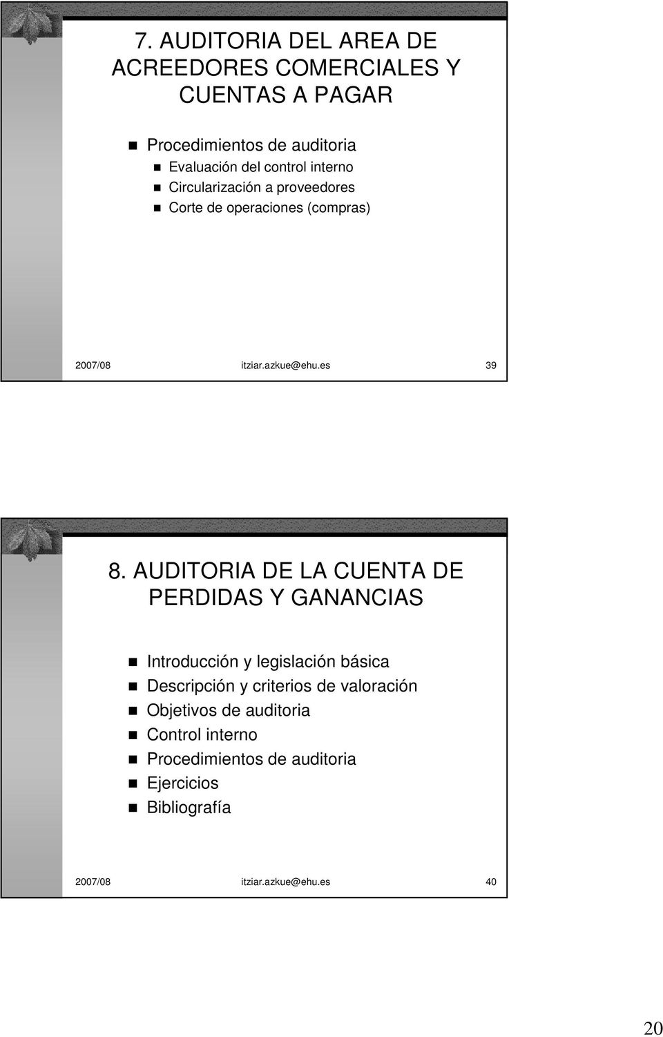AUDITORIA DE LA CUENTA DE PERDIDAS Y GANANCIAS Introducción y legislación básica Descripción y criterios de