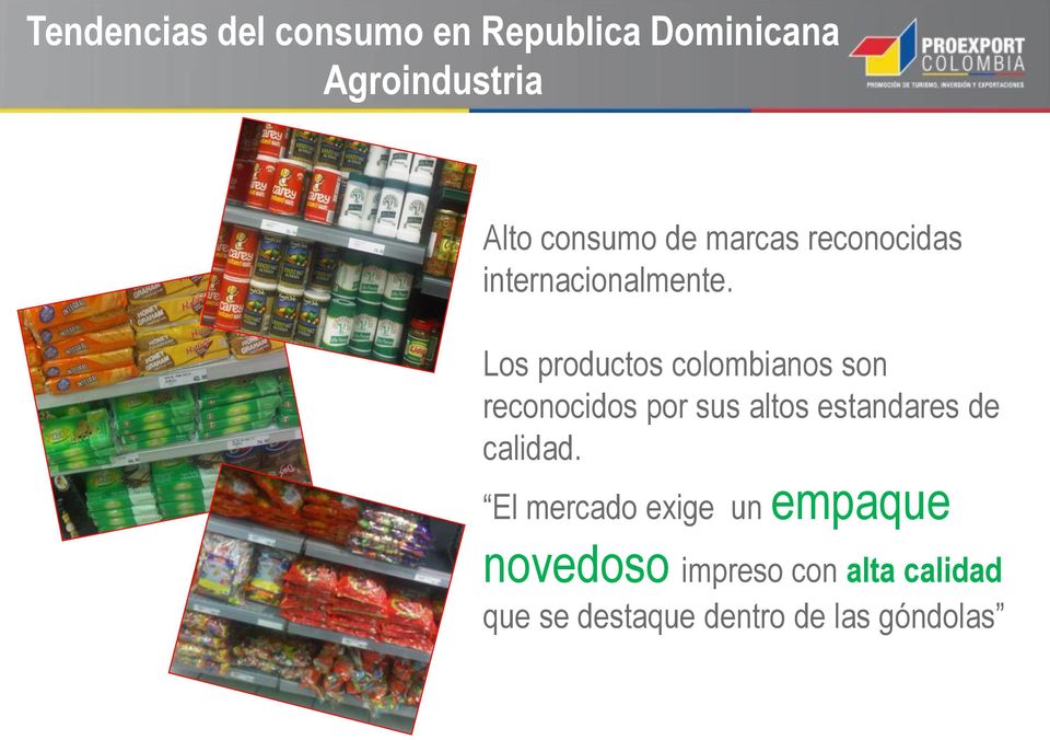 Los productos colombianos son reconocidos por sus altos estandares de