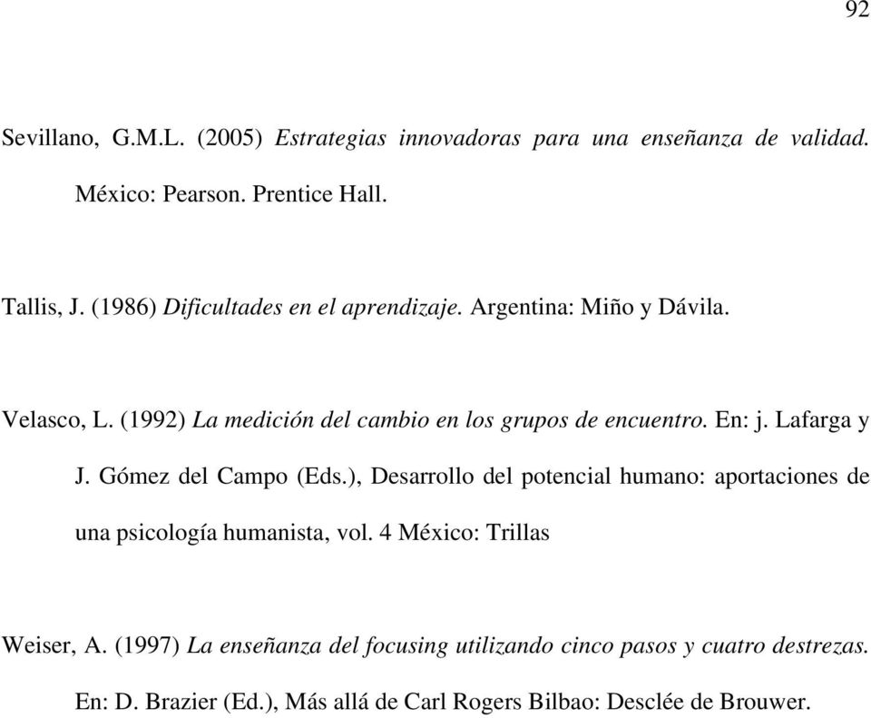 Lafarga y J. Gómez del Campo (Eds.), Desarrollo del potencial humano: aportaciones de una psicología humanista, vol.
