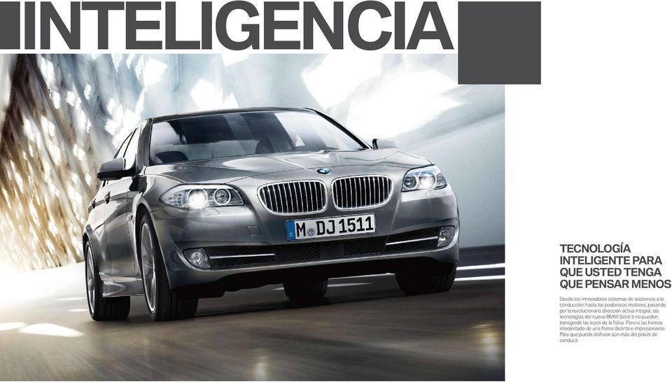integral, las tecnologías del nuevo BMW Serie 5 no pueden transgredir las leyes de la física.