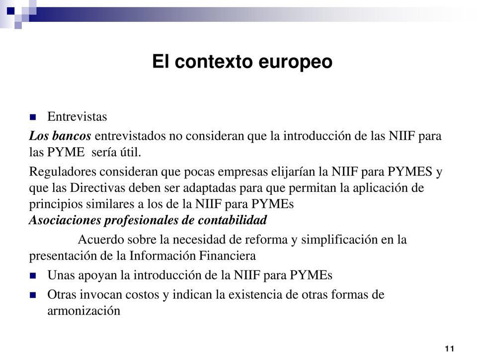 principios similares a los de la NIIF para PYMEs Asociaciones profesionales de contabilidad Acuerdo sobre la necesidad de reforma y simplificación en