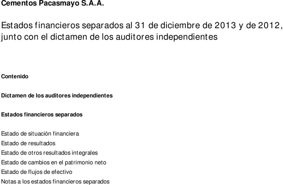 auditores independientes Contenido Dictamen de los auditores independientes Estados financieros separados