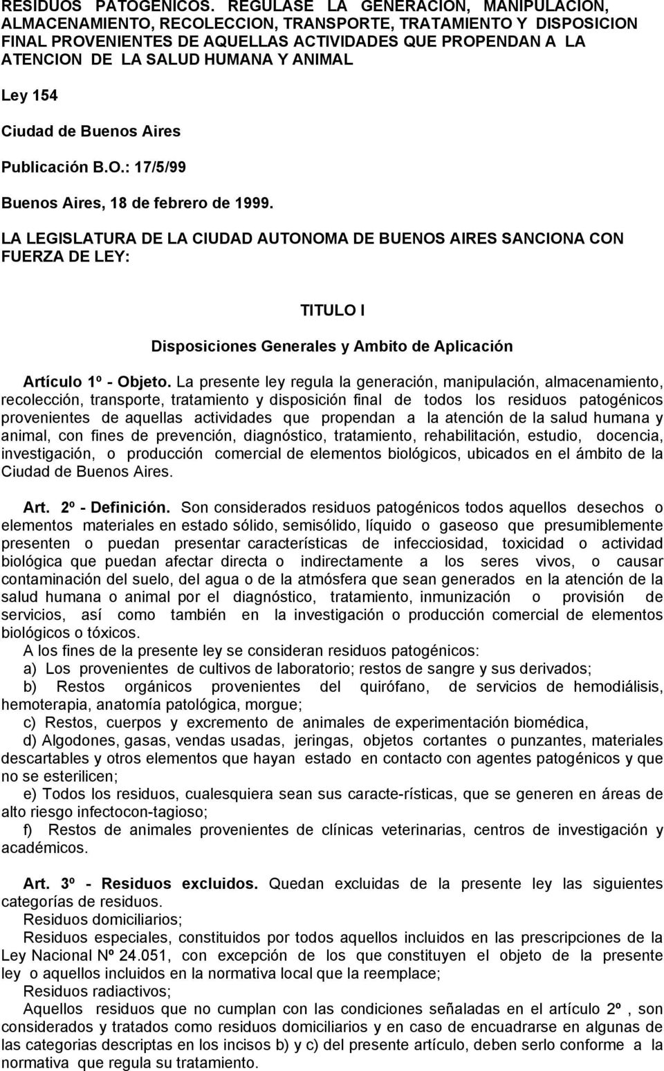 ANIMAL Ley 154 Ciudad de Buenos Aires Publicación B.O.: 17/5/99 Buenos Aires, 18 de febrero de 1999.
