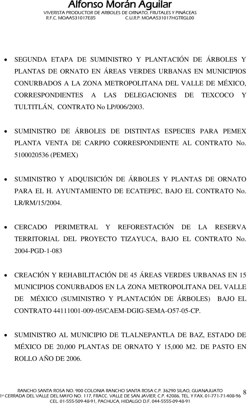 5100020536 (PEMEX) SUMINISTRO Y ADQUISICIÓN DE ÁRBOLES Y PLANTAS DE ORNATO PARA EL H. AYUNTAMIENTO DE ECATEPEC, BAJO EL CONTRATO No. LR/RM/15/2004.