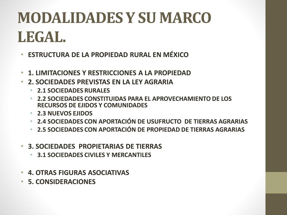 2 SOCIEDADES CONSTITUIDAS PARA EL APROVECHAMIENTO DE LOS RECURSOS DE EJIDOS Y COMUNIDADES 2.3 NUEVOS EJIDOS 2.