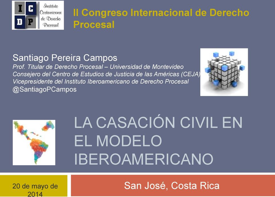 Justicia de las Américas (CEJA) Vicepresidente del Instituto Iberoamericano de Derecho