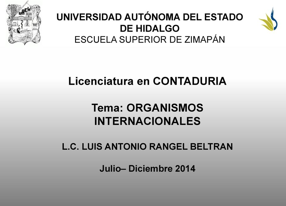 CONTADURIA Tema: ORGANISMOS INTERNACIONALES L.