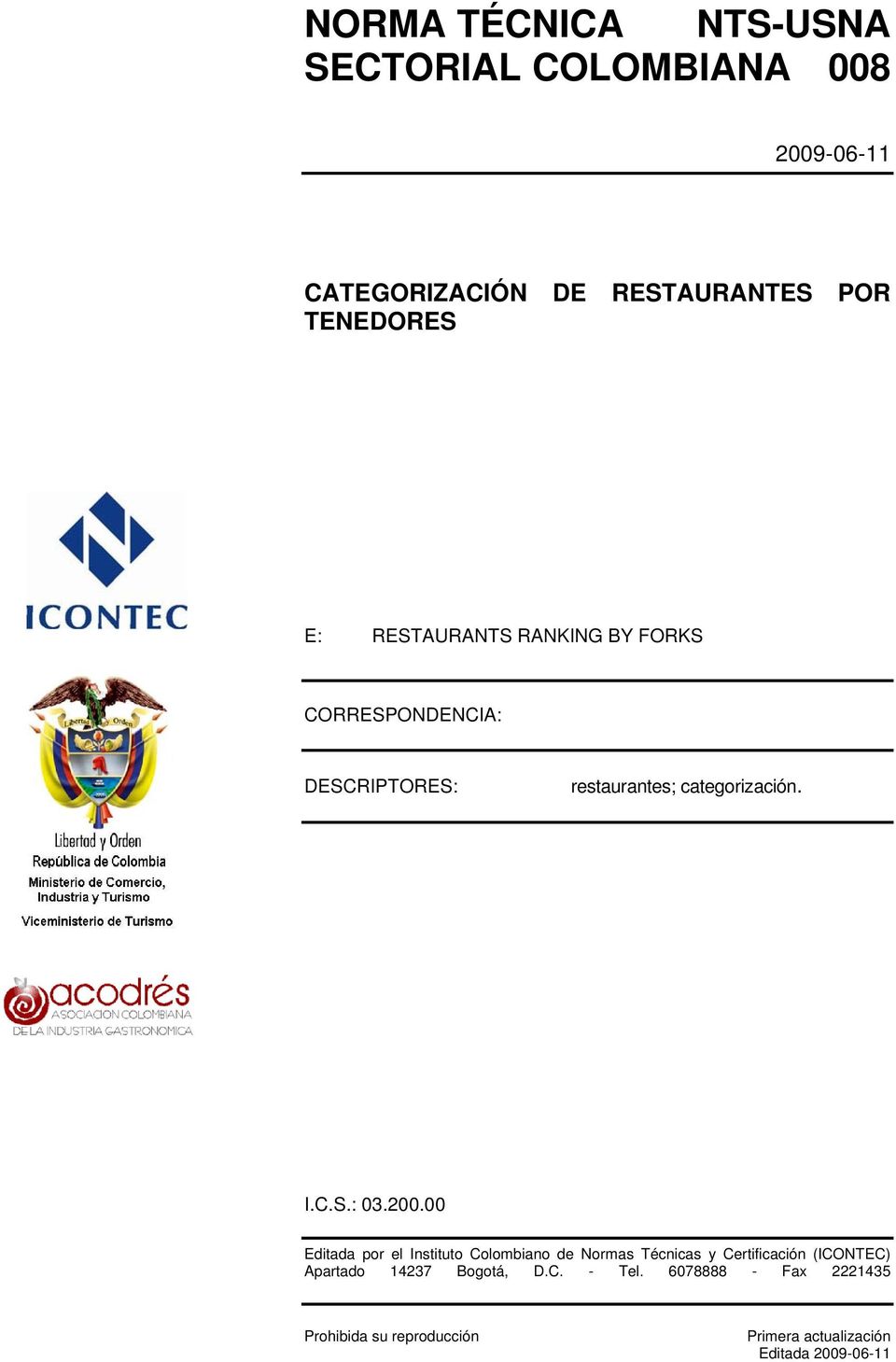200.00 Editada por el Instituto Colombiano de Normas Técnicas y Certificación (ICONTEC) Apartado 14237
