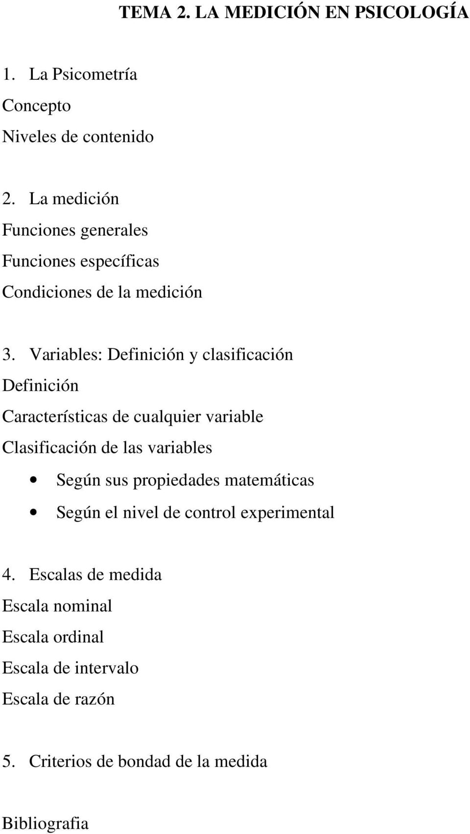 Variables: Definición y clasificación Definición Características de cualquier variable Clasificación de las variables Según