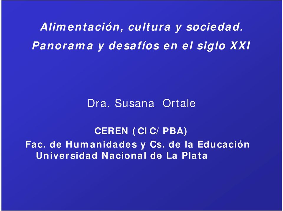 Susana Ortale CEREN (CIC/PBA) Fac.
